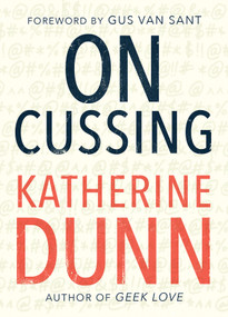 On Cussing (Bad Words and Creative Cursing) by Katherine Dunn, 9781947793262