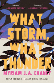 What Storm, What Thunder by Myriam J.A. Chancy, 9781953534385