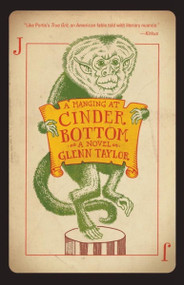 A Hanging at Cinder Bottom (A Novel) by Glenn Taylor, 9781941040096