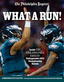 What a Run! (Inside the Philadelphia Eagles' Unforgettable 2024 Championship Season) by The Philadelphia Inquirer, 9781637279373