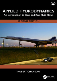Applied Hydrodynamics (An Introduction to Ideal and Real Fluid Flows) by Hubert Chanson, 9781041161394