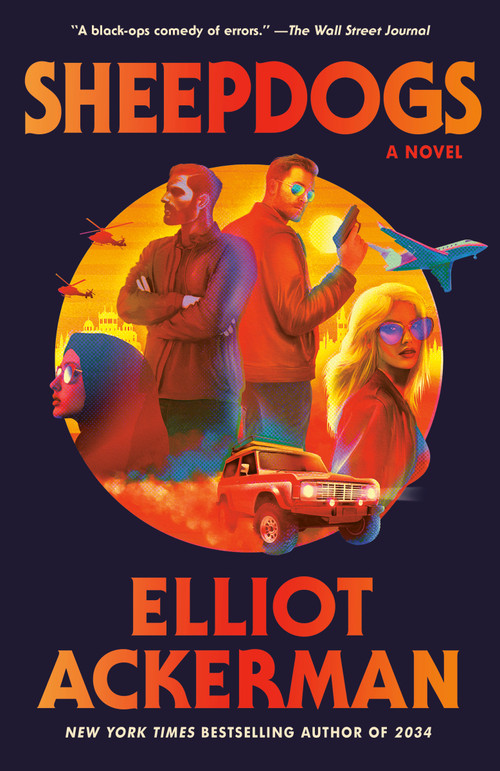 Sheepdogs (A Novel) by Elliot Ackerman, 9780593689776
