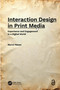 Interaction Design in Print Media (Experience and Engagement in a Digital World) by Marco Neves, 9781041070269