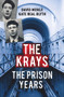 The Krays: The Prison Years by David Meikle, Kate Beal Blyth, 9781784757229