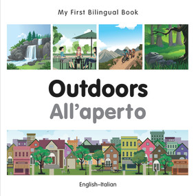 My First Bilingual Book-Outdoors (English-Italian) by Milet Publishing, 9781785080241