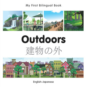My First Bilingual Book-Outdoors (English-Japanese) by Milet Publishing, 9781785080258
