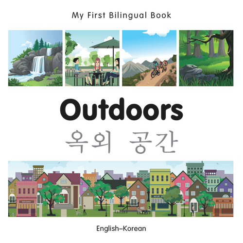 My First Bilingual Book-Outdoors (English-Korean) by Milet Publishing, 9781785080265