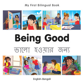 My First Bilingual Book-Being Good (English-Bengali) by Milet Publishing, 9781785080531