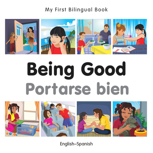 My First Bilingual Book-Being Good (English-Spanish) by Milet Publishing, 9781785080654