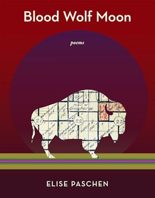 Blood Wolf Moon (Poems) by Elise Paschen, 9781636285337