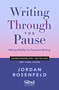 Writing Through the Pause (Mining Midlife for Powerful Writing) by Jordan Rosenfeld, 9798897400539