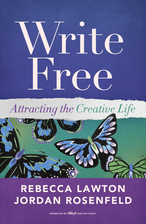 Write Free (Attracting the Creative Life, rev 3e) by Rebecca Lawton, Jordan Rosenfeld, 9798897400553