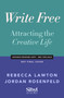 Write Free by Rebecca Lawton, Jordan Rosenfeld, 9798897400553