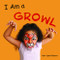 I Am a Growl by Kari-Lynn Winters, 9781772783803