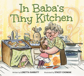 In Baba's Tiny Kitchen by Loretta Garbutt, Stacey Chomiak, 9781771476898