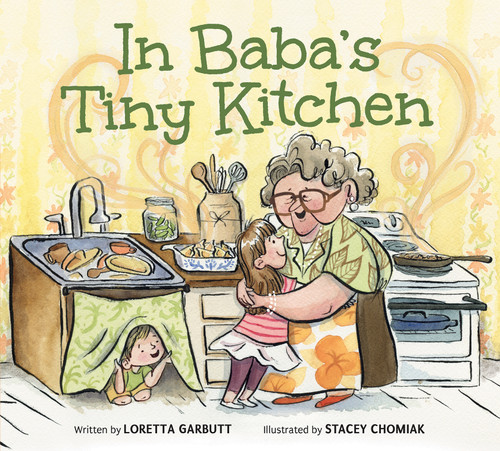 In Baba's Tiny Kitchen by Loretta Garbutt, Stacey Chomiak, 9781771476898