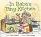 In Baba's Tiny Kitchen by Loretta Garbutt, Stacey Chomiak, 9781771476898