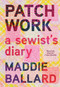 Patchwork (A Sewist's Diary) by Maddie Ballard, 9781963108484