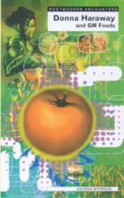 Donna Haraway and Genetic Foods by George Myerson, 9781840461787