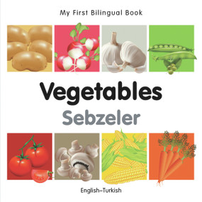 My First Bilingual Book-Vegetables (English-Turkish) by Milet Publishing, 9781840596694