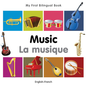 My First Bilingual Book-Music (English-French) by Milet Publishing, 9781840597202