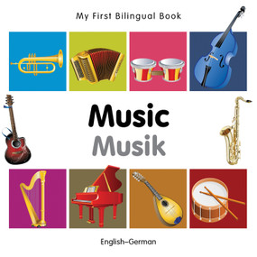 My First Bilingual Book-Music (English-German) by Milet Publishing, 9781840597219