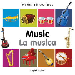 My First Bilingual Book-Music (English-Italian) by Milet Publishing, 9781840597226