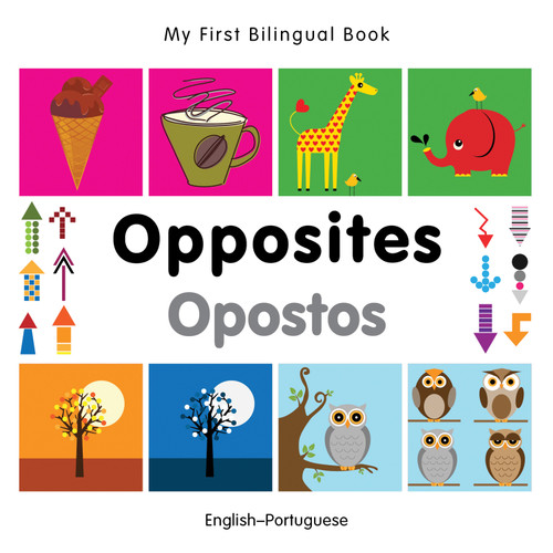 My First Bilingual Book-Opposites (English-Portuguese) by Milet Publishing, 9781840597400