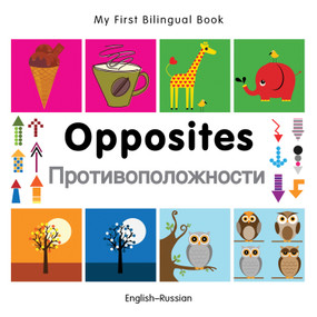My First Bilingual Book-Opposites (English-Russian) by Milet Publishing, 9781840597424