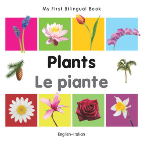 My First Bilingual Book-Plants (English-Italian) by Milet Publishing, 9781840598803