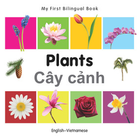 My First Bilingual Book-Plants (English-Vietnamese) by Milet Publishing, 9781840598896