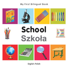 My First Bilingual Book-School (English-Polish) by Milet Publishing, 9781840598988