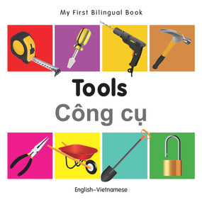 My First Bilingual Book-Tools (English-Vietnamese) by Milet Publishing, 9781840599213