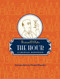 The Hour (A Cocktail Manifesto) by Bernard Devoto, Daniel Handler, 9780982504802