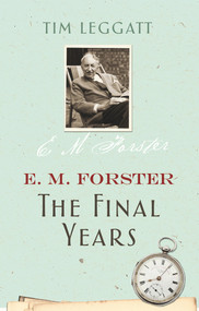 Connecting with E.M. Forster (A Memoir) by Tim Leggatt, 9781843913757