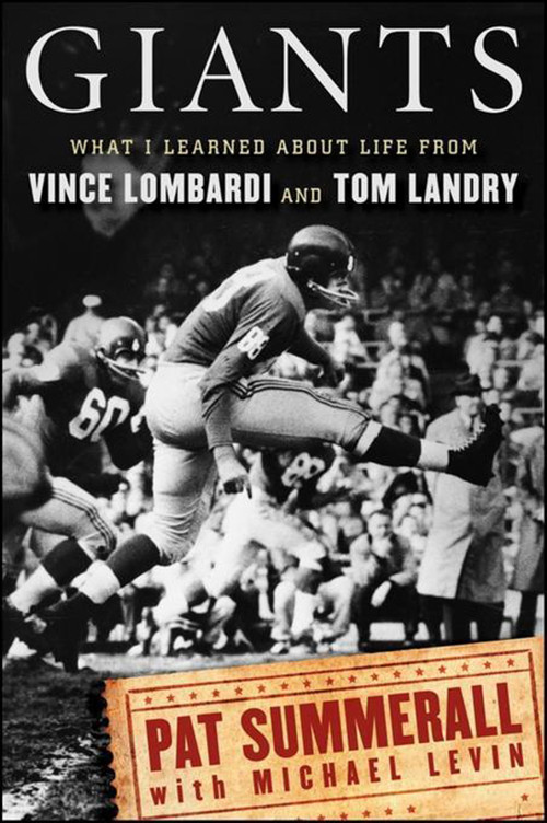 Giants (What I Learned About Life from Vince Lombardi and Tom Landry) by Pat Summerall, Michael Levin, 9798887982977