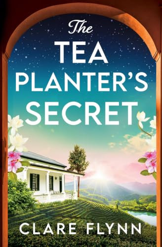 The Tea Planter's Secret by Clare Flynn, 9781837004744