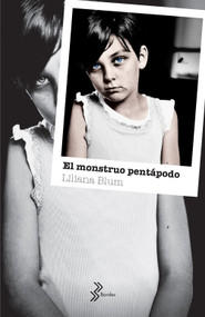 El monstruo pentápodo / The Pentapod Monster (Spanish Edition) by Liliana Blum, 9786070756986