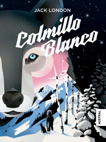 Colmillo Blanco / White Fang (Spanish Edition) by Jack  London, 9786070764608