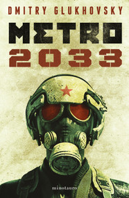 Metro 2033 (Novela / A Novel) (Spanish Edition) by Dmitry Glukhovsky, 9786070792779