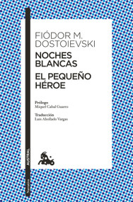 Noches blancas. El pequeño héroe (Cuentos) /  White Nights. The Little Hero (Short Stories) (Spanish Edition) by Fiòdor M. Dostoievski, 9786073930741