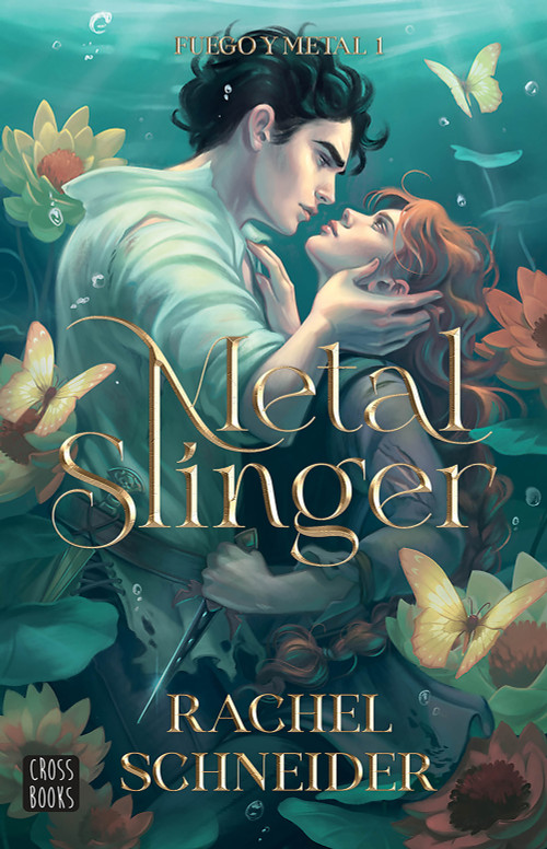Metal Slinger (Fuego y metal / Fire & Metal 1) (Spanish Edition) by Rachel Schneider, 9786073938662
