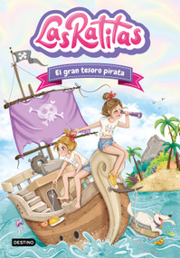 Las Ratitas 14. El gran tesoro pirata / The Ratitas 14. The Great Pirate Treasure (Spanish Edition) by Las Ratitas, 9786073939355