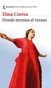 Donde termina el verano / Where Summer Ends (Spanish Edition) by Elma Correa, 9786073942140
