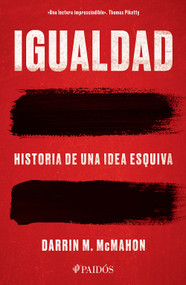 Igualdad: Historia de una idea esquiva / Equality: The History of an Elusive Idea (Spanish Edition) by Darrin M. McMahon, 9786076391839
