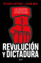 Revolución y dictadura: Los orígenes violentos del autoritarismo / Revolution and Dictatorship (Spanish Edition) by Steven Levitsky, 9786076391853