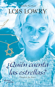 ¿Quién cuenta las estrellas? Ganador de la Medalla Newbery / Number the Stars. A Newbery Medal Winner (Spanish Edition) by Lois Lowry, Juan Carlos Sanz, Juan Luque, 9786073941525