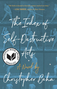 The Index of Self-Destructive Acts by Christopher Beha, 9781951142698