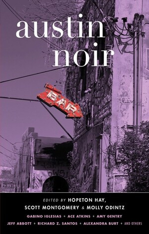 Austin Noir by Hopeton Hay, Scott Montgomery, Molly Odintz, 9781636140896