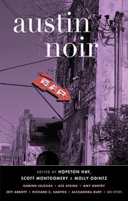 Austin Noir by Hopeton Hay, Scott Montgomery, Molly Odintz, 9781636140896